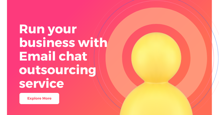 Run your business with Email chat outsourcing service